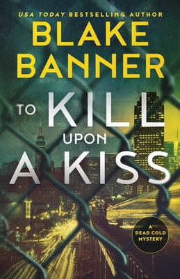 To Kill Upon A Kiss 163696009X Book Cover