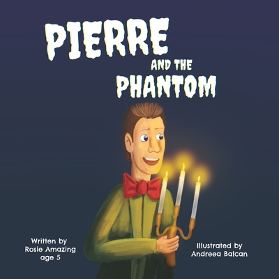 Pierre and the Phantom 1777220335 Book Cover