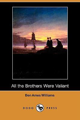 All the Brothers Were Valiant (Dodo Press) 1409922170 Book Cover