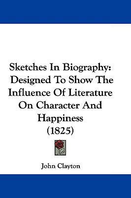 Sketches in Biography: Designed to Show the Inf... 1104708485 Book Cover