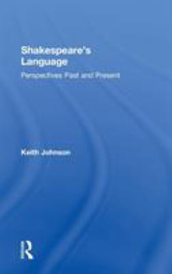 Shakespeare's Language: Perspectives Past and P... 1138236179 Book Cover