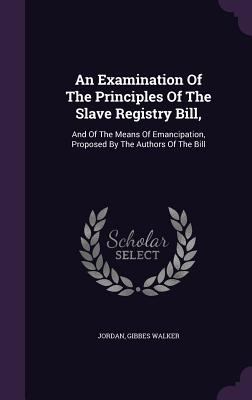 An Examination Of The Principles Of The Slave R... 1354108523 Book Cover