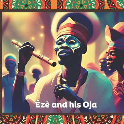 Eze and His Oja B0CYHGX7HQ Book Cover