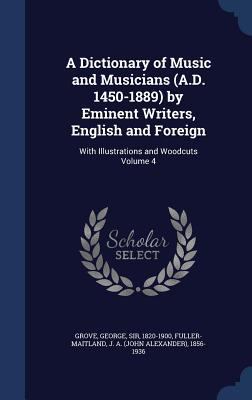 A Dictionary of Music and Musicians (A.D. 1450-... 1340100517 Book Cover