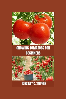 Growing Tomatoes for Beginners            Book Cover