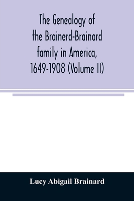 The genealogy of the Brainerd-Brainard family i... 9354023819 Book Cover