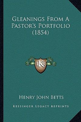Gleanings From A Pastor's Portfolio (1854) 1165370689 Book Cover