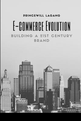E-commerce Evolution: Building a 21st Century B... 5995924583 Book Cover