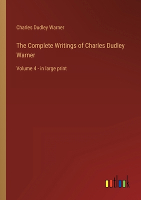 The Complete Writings of Charles Dudley Warner:... 3368320440 Book Cover