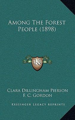 Among The Forest People (1898) 1166456447 Book Cover