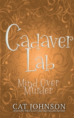 Cadaver Lab: Mind Over Murder B0HC6773P3 Book Cover