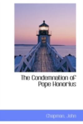 The Condemnation of Pope Honorius 111038209X Book Cover
