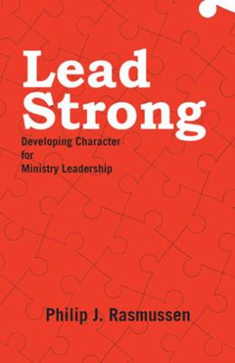 Lead Strong: Developing Character for Ministry ... 1664203613 Book Cover