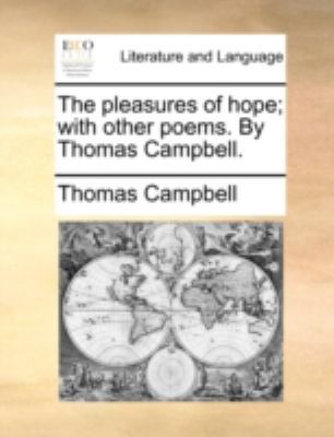 The Pleasures of Hope; With Other Poems. by Tho... 1140748084 Book Cover