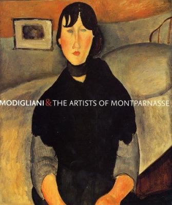 Modigliani and the Artists of Montparnasse 0810932474 Book Cover