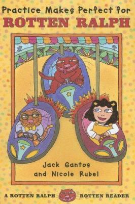 Practice Makes Perfect for Rotten Ralph 1595199225 Book Cover