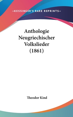Anthologie Neugriechischer Volkslieder (1861) [German] 1160570876 Book Cover
