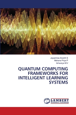 Quantum Computing Frameworks for Intelligent Le... 6209836143 Book Cover