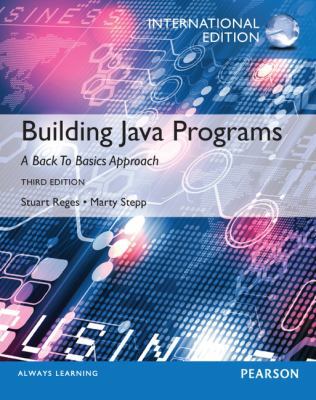 Building Java Programs, International Edition 0273793330 Book Cover