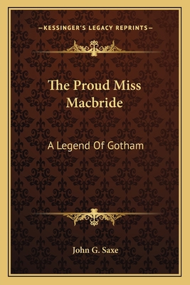 The Proud Miss Macbride: A Legend Of Gotham 116375062X Book Cover