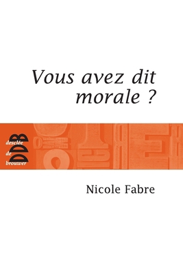 Vous avez dit morale ? [French] 2220060233 Book Cover