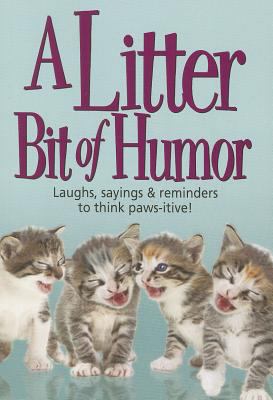 A Litter Bit of Humor: Laughs, Sayings & Remind... 0985300590 Book Cover