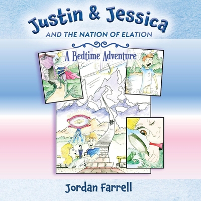 Justin & Jessica and the Nation of Elation: A B... 1667819623 Book Cover