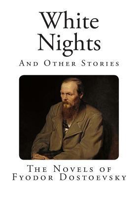 White Nights: And Other Stories 1495926389 Book Cover