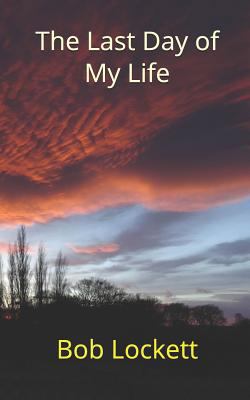 The Last Day of My Life 1729333486 Book Cover