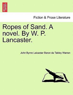 Ropes of Sand. a Novel. by W. P. Lancaster. 124157930X Book Cover