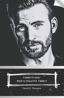 Chris Evans: Der ultimative Tribut: Eine Hommag... [German] B0DG8PGGJG Book Cover