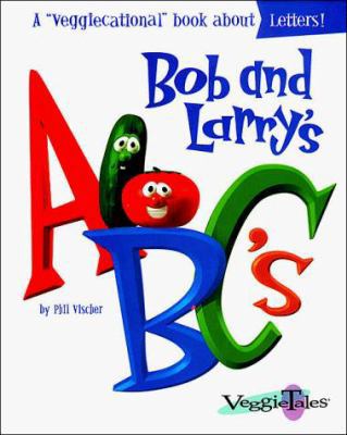 Bob and Larry's ABC's (Veggietales Series) 0849915082 Book Cover