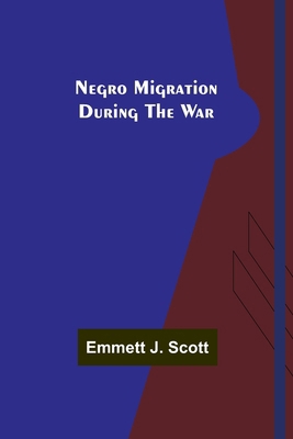 Negro Migration during the War 9356714118 Book Cover