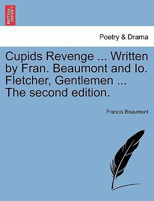 Cupids Revenge ... Written by Fran. Beaumont an... 1241164452 Book Cover