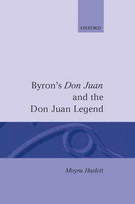 Byron's Don Juan and the Don Juan Legend 0198184328 Book Cover