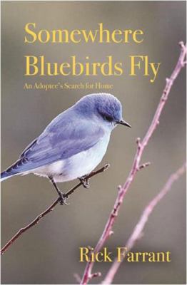 Somewhere Bluebirds Fly: An Adoptee's Search fo... 1648042937 Book Cover