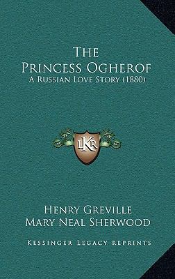 The Princess Ogherof: A Russian Love Story (1880) 1167288815 Book Cover