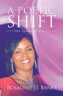 A Poetic Shift: The Power of a Gift 1543411312 Book Cover