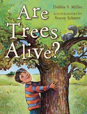 Are Trees Alive?. Debbie S. Miller 1408180006 Book Cover