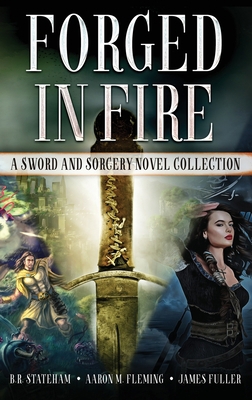 Forged in Fire: A Sword and Sorcery Novel Colle... 4824181402 Book Cover