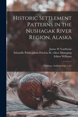 Historic Settlement Patterns in the Nushagak Ri... 1017039887 Book Cover