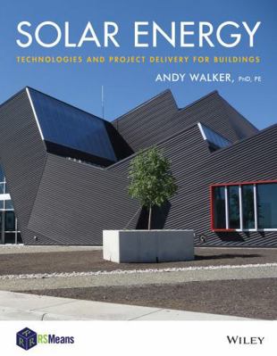 Solar Energy: Technologies and Project Delivery... 1118139240 Book Cover