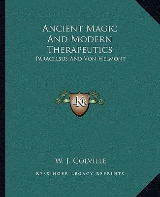 Ancient Magic And Modern Therapeutics: Paracels... 1162846720 Book Cover