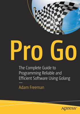 Pro Go: The Complete Guide to Programming Relia... 1484273540 Book Cover