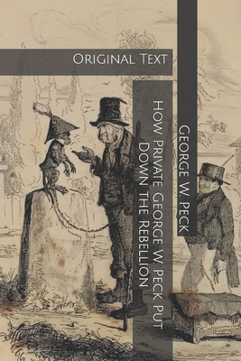How Private George W. Peck Put Down the Rebelli... B0857BR1PP Book Cover