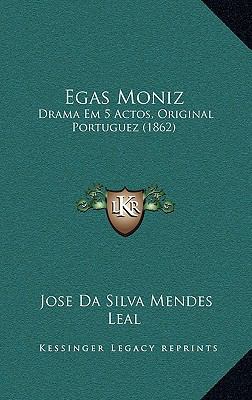 Egas Moniz: Drama Em 5 Actos, Original Portugue... [Portuguese] 1167494164 Book Cover