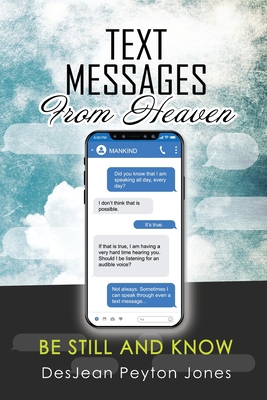 Text Messages From Heaven: Be Still and Know 1716578299 Book Cover