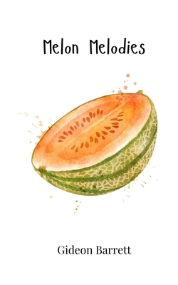 Melon Melodies 1805867539 Book Cover