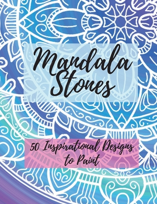 Mandala Stones: 50 Inspirational Designs to Paint 3421502390 Book Cover