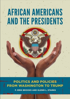 African Americans and the Presidents: Politics ... 1440862117 Book Cover